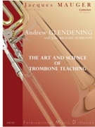Art & Science of Trombone Teaching by Glendening Andrew - Broome-Robinson - for Trombone Method