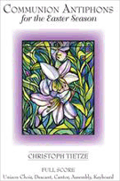 Communion Antiphons For The Easter Seaso by Tietze Christoph for Unison