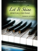 Let It Shine: Spirituals for Piano - Volume 2