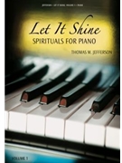 Let It Shine: Spirituals for Piano - Volume 1