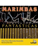 Marimbas Fantasticas Vol. 2 CD-Holy Cross Marimba Ensemble