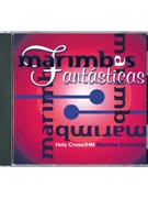 Marimbas Fantasticas CD-Holy Cross Marimba Ensemble