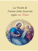 La Pasion de Nuestro Senor Jesucristo Segun San Mateo