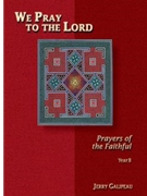 We Pray to the Lord: Prayers of the Faithful - Year B