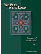 We Pray to the Lord: Prayers for the Faithful - Year C