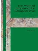 The Work of Preparing the Liturgical Year