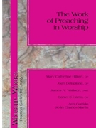 The Work of Preaching in Worship
