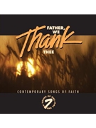 Father, We Thank Thee - CD