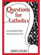 Questions for Catholics