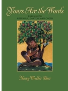 Yours Are the Words: Psalms for Assembly, Cantor, and Choir