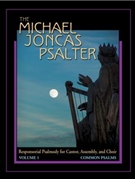 The Michael Joncas Psalter Volume 1