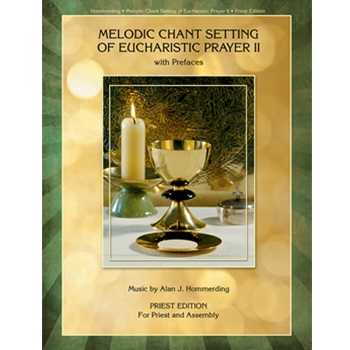 Melodic Chant Setting of Eucharistic Prayer II - Priest Edition