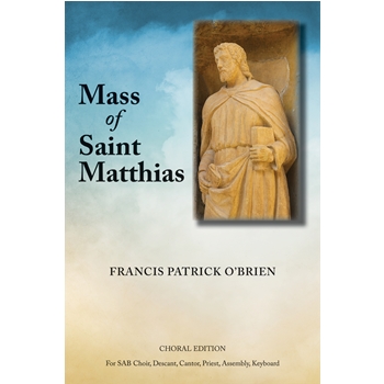 Mass of Saint Matthias - Choir Edition