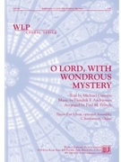 O Lord, With Wondrous Mystery