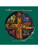 The Eucharist As Mystagogy Vol. 3 CD