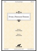 O For A Thousand Tongues by Koerts James for SATB