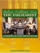 Believe Celebrate Live the Eucharist-Book and CD-Rom