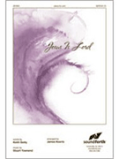 Jesus Is Lord by Townend Stuart - Koerts James - for SATB