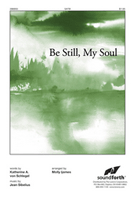 Be Still My Soul by - Ijames Molly - for SATB