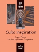 Suite Inspiration: Organ Pieces Inspired by Master Composers