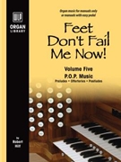 Feet Don't Fail Me Now! - Volume 5