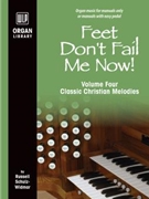Feet Don't Fail Me Now! - Volume 4