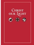 Christ Our Light Prayer Services For Holy Week Accompaniment Edition