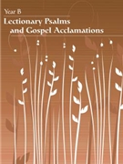 Lectionary Psalms and Gospel Acclamations - Year B
