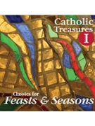 Catholic Treasures Vol I: Classics for Feasts and Seasons CD-compilation