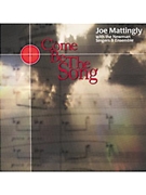 Come be the Song That We Sing CD