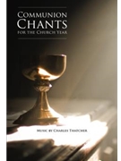 Communion Chants for the Church Year