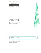 Advent Lullaby by Bell John L for SATB