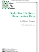 God, Give Us Grace These Lenten Days