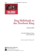 Sing Hallelujah to the Newborn King