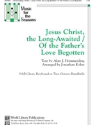 Jesus Christ the Long-Awaited / Of the Fathers Love Begotten