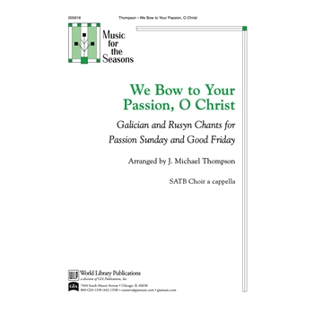 We Bow to Your Passion O Christ: Galician and Rusyn Chants for Passion Sunday and Good Friday