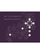 We Celebrate Keyboard Accompaniment - Landscape Edition