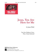 Jesus, You Are Here for Me