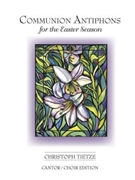 Communion Antiphons for the Easter Season/Choir Edition