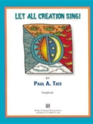 Let All Creation Sing - Songbook