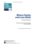 Where Charity and Love Abide
