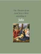 The Passion of Our Lord Jesus Christ According to John (Good Friday)