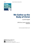 We Gather As the Body of Christ