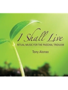 I Shall Live-Ritual Music for the Paschal Triduum CD