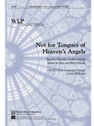 Not for Tongues of Heavens Angels