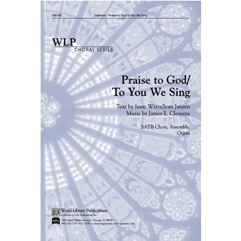 To You We Sing/Praise to God