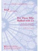For Those Who Walked With Us