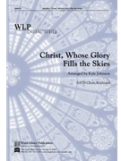 Christ Whose Glory Fills the Skies