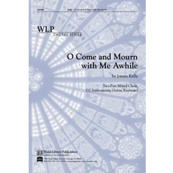 O Come and Mourn with Me Awhile