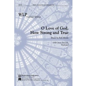 O Love of God How Strong and True